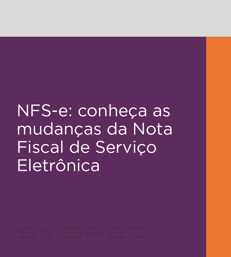 NFS-e: conhe\u00e7a as mudan\u00e7as da Nota Fiscal de Servi\u00e7o Eletr\u00f4nica - SYSPED