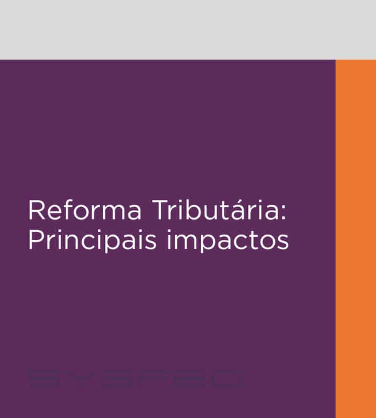 Reforma Tributária: Principais Impactos